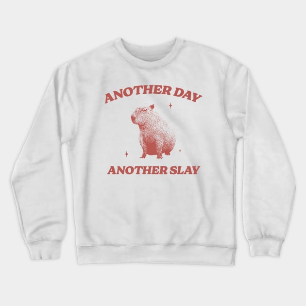 Another Day Another Slay T Shirt - Capybara Meme Drawing Crewneck Sweatshirt by Hamza Froug